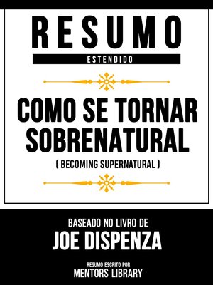 cover image of Resumo Estendido--Como Se Tornar Sobrenatural (Becoming Supernatural)--Baseado No Livro De Joe Dispenza